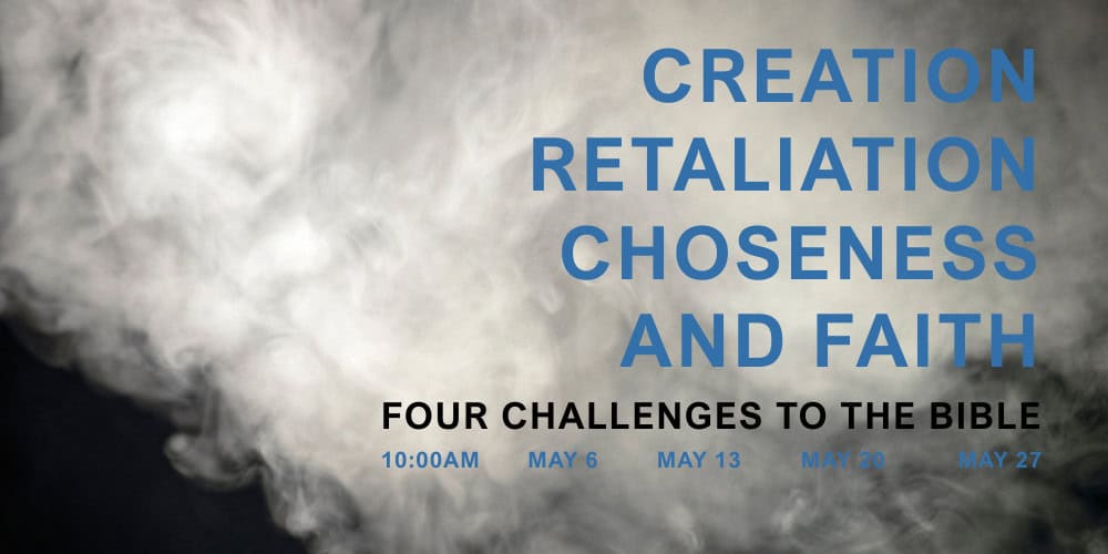 The text "Creation, Retaliation, Choseness, and Faith: Four Challenges to the Bible" on a smoky background